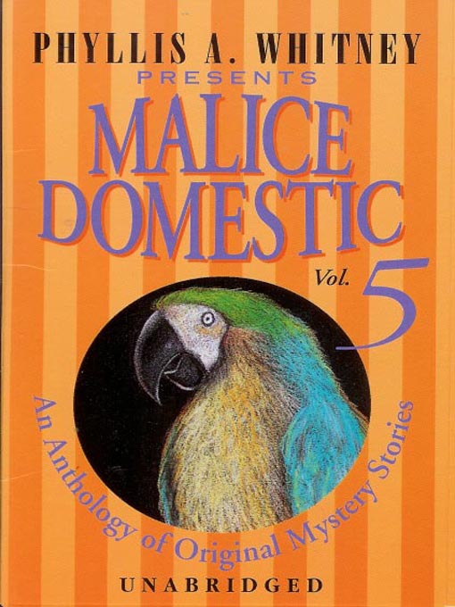 Title details for Malice Domestic, Volume 5 by Phyllis A. Whitney - Wait list